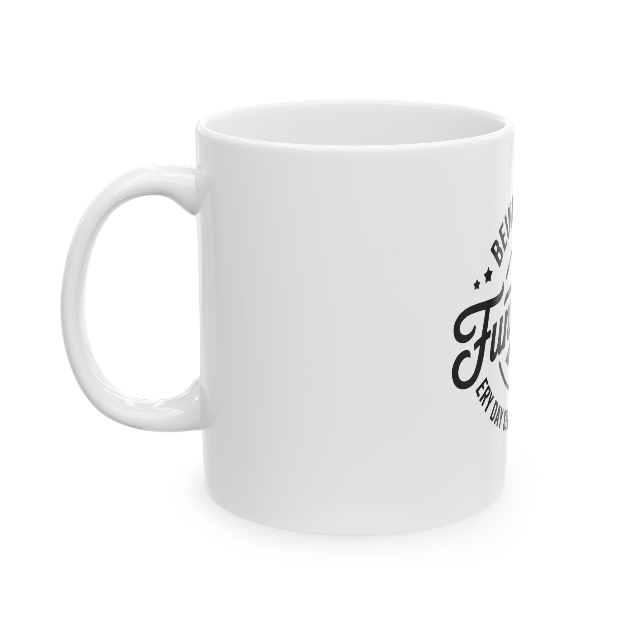Ceramic Mug — “Being an Adult: Functional” Funny Coffee Cup
